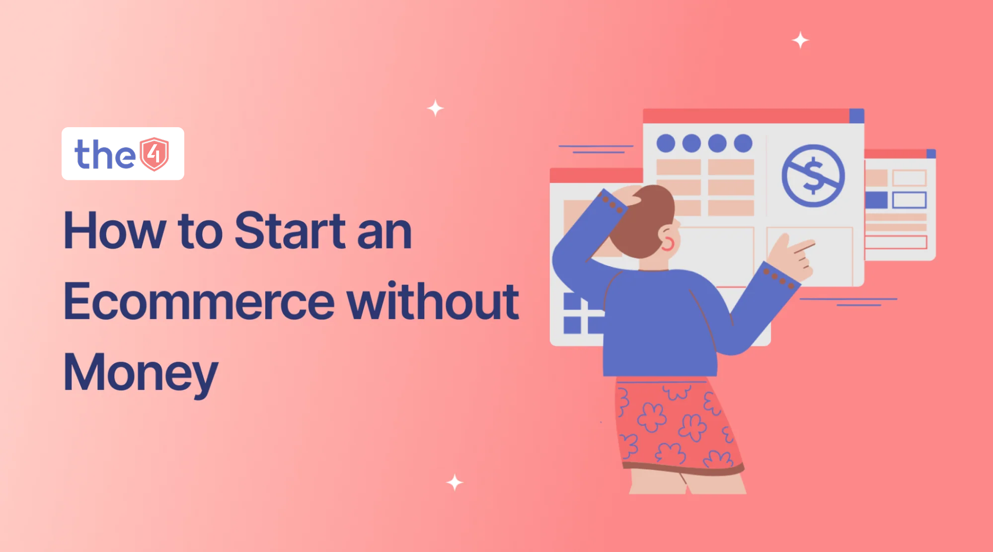 Full Guide to Start an Ecommerce Business Without Money in 2026 – The4 ...
