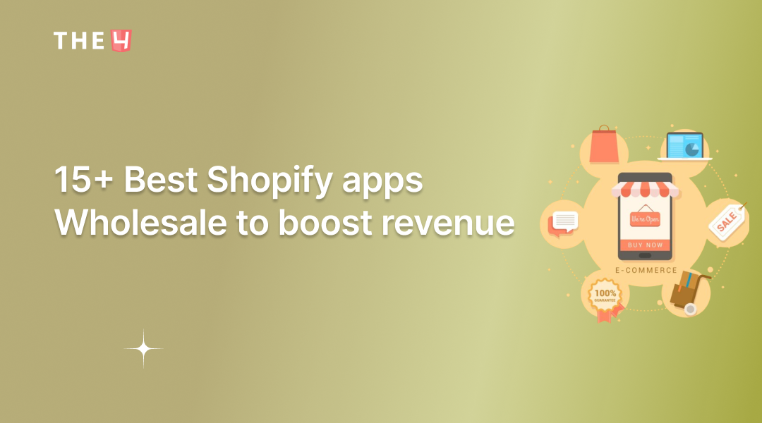15+ Best Shopify Wholesale apps to Fuel Your Store's Growth