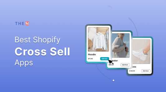 12+ Best Shopify Cross sell Apps (2023) - The4™ Free & Premium Shopify Theme