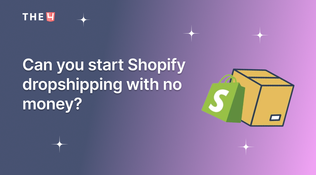 How to Start Shopify Dropshipping With No Money 