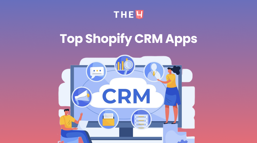 Top 10+ Shopify CRM Apps to Boost Your Store in 2025