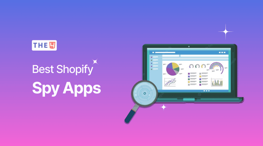 10+ Best Shopify Spy Apps for your eCommerce Stores - 2023 - The4™ Free & Premium Shopify Theme