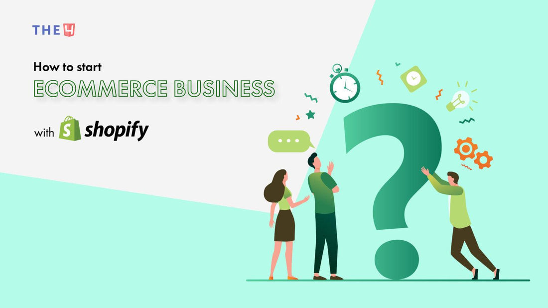 How to start an eCommerce business with Shopify - The4™ Free & Premium Shopify Theme