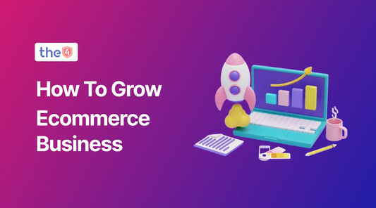  Grow an Ecommerce Business