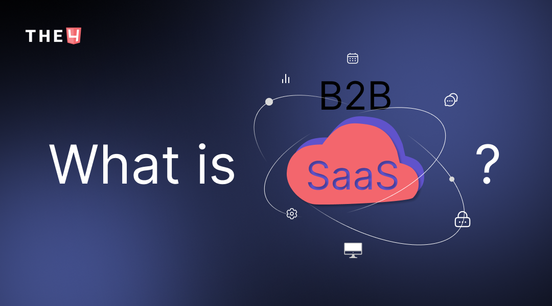 What is B2B SaaS: All you need to know