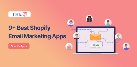 9+ Best Shopify Email Marketing Apps In 2024