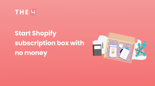 How to start a Subscription Box Business with Shopify?