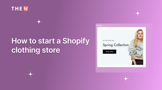 How to start a Shopify clothing store - Easy Steps to Follow