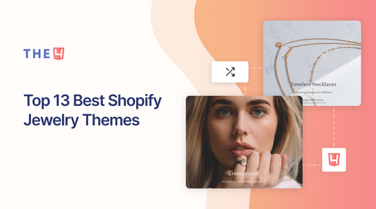 Top 13 Shopify Jewelry Themes for your stores in 2025