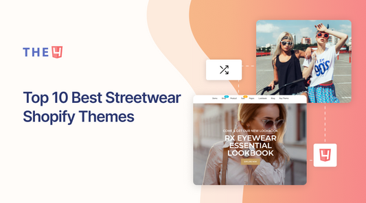 Top 10 Streetwear Shopify Themes for Your New Store