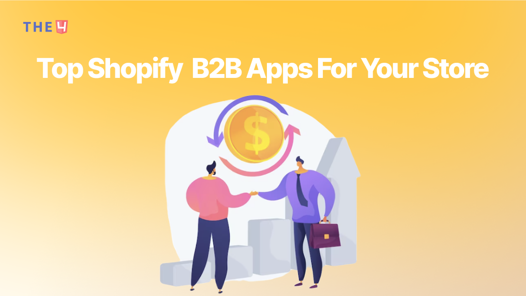 10 Best Shopify B2B Apps to Power Your Store's Growth