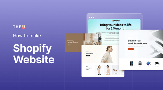 How to Make a Website on Shopify (8 Easy Steps) - The4™ Free & Premium Shopify Theme