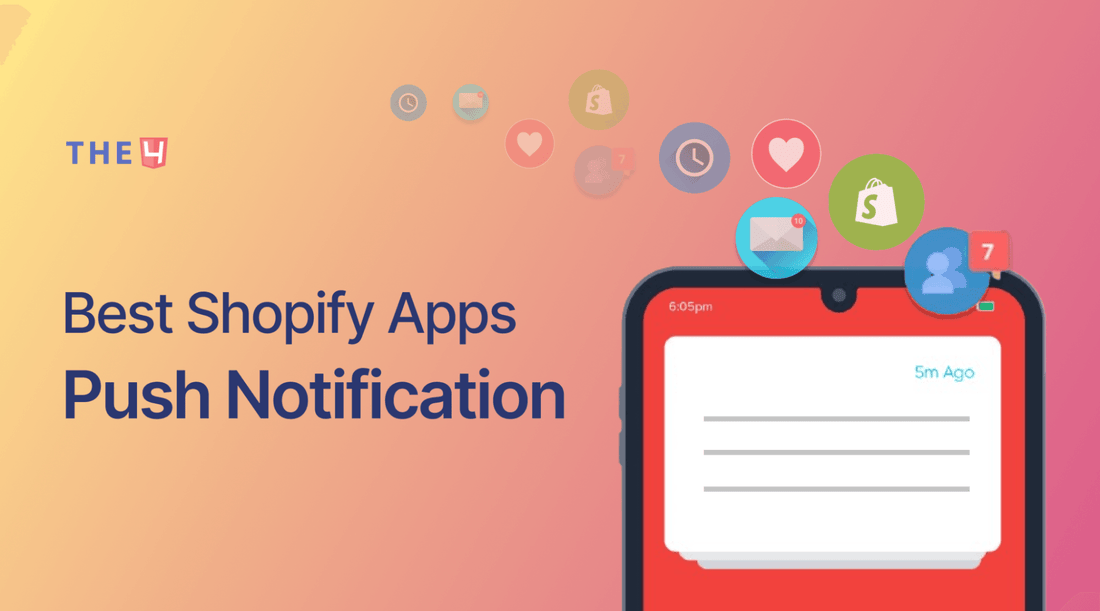 Top 10 Best Shopify Push Notification Apps in 2023 - The4™ Free & Premium Shopify Theme