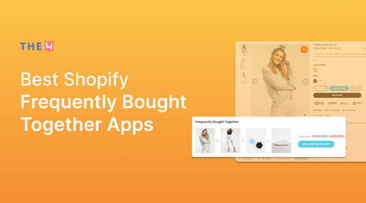 10+ Best Shopify Frequently Bought Together Apps (2023) - The4™ Free & Premium Shopify Theme