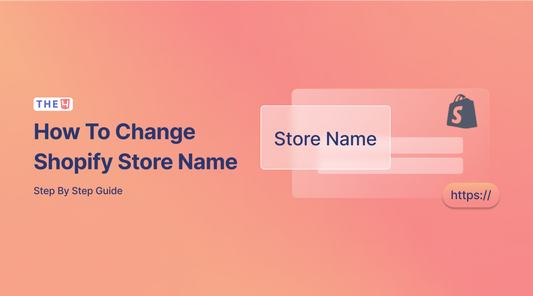 How to change your Shopify store name: Quick and Effective Guide