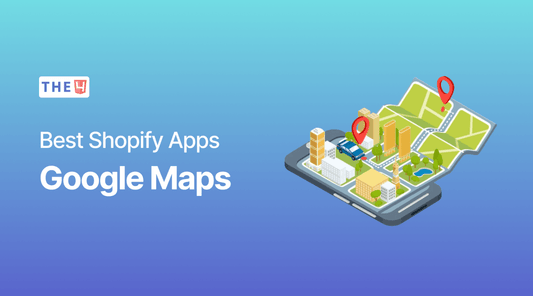 10+ Best Shopify Google Maps Apps (2023) - The4™ Free & Premium Shopify Theme