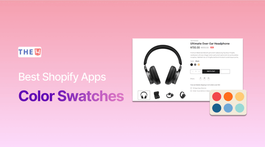 10+ Best Shopify Color Swatches Apps (2023) - The4™ Free & Premium Shopify Theme