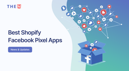 The 12+ Best Shopify Facebook Pixel Apps For Your Store