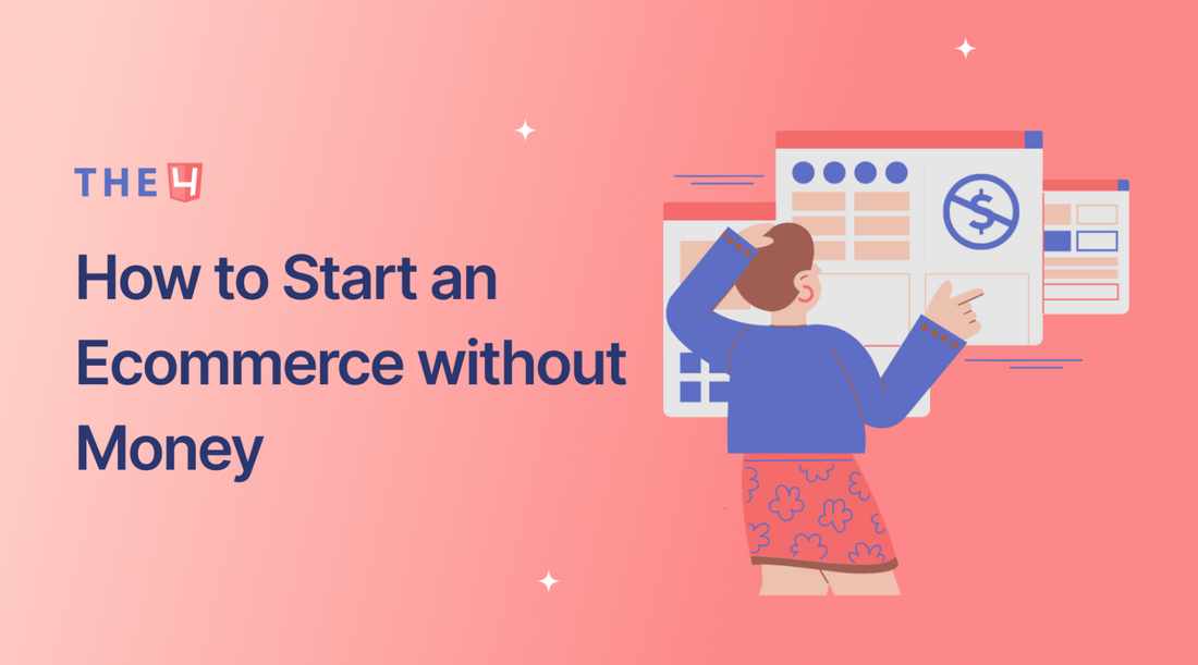 Full Guide to Start an Ecommerce Business Without Money in 2026