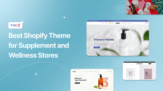 12 Best Shopify Themes for Supplement and Wellness Stores