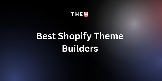 The Best Shopify Theme Builder FREE & PRO for 2025