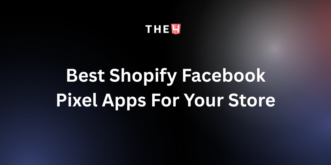 The 12+ Best Shopify Facebook Pixel Apps For Your Store