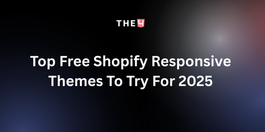 Top 15 Shopify Responsive Themes FREE to try for 2025